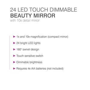 bulleted text listing features of 24 LED touch dimmable make up mirror 1x and 10x magnification (compact mirror) 24 bright LED lights 180 degree swivel design touch sensitive switch dimmable brightness requires 4x AA batteries 
