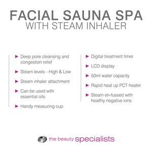 bulleted list of features of facial sauna spa with steam inhaler attachment deep pore cleansing and congestion relief steam levels high and low steam inhaler attachment can be used with essential oils handy measuring cup digital treatment timer LCD display 50ml water capacity rapid heat up PCT heater steam infused with healthy negative ions 
