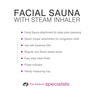 bulleted list of features of facial sauna with steam inhaler facial sauna attachment for deep pore cleansing steam inhaler attachment for congestion relief use with essential oils regular and boost steam levels easy wipe clean finish power indicator handy measuring cup
